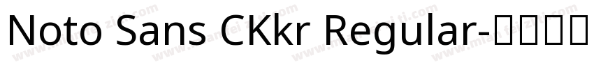 Noto Sans CKkr Regular字体转换